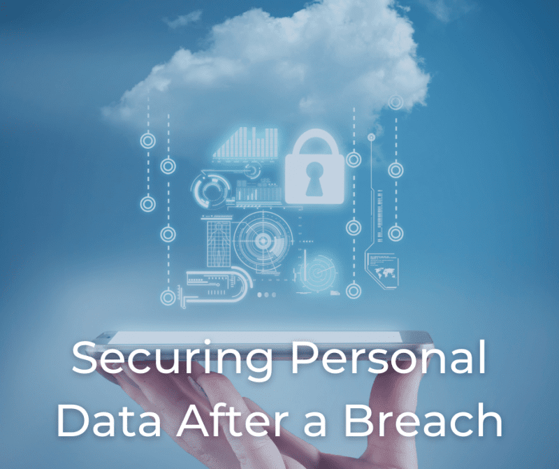 4 Steps to Securing your Personal Data After a Breach