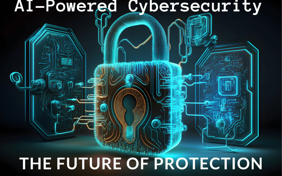 AI-Powered Cybersecurity: The Future of Protection 