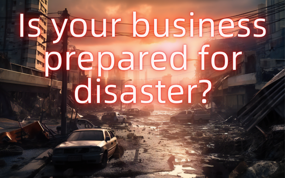 Is your business data prepared for a disaster?