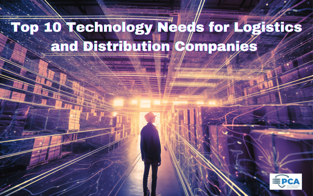 Top 10 Technology Needs for Logistics and Distribution Companies